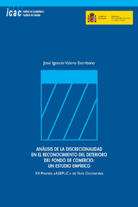 ANÁLISIS DE LA DISCRECIONALIDAD EN EL RECONOCIMIENTO DEL DETERIORO DEL FONDO DE COMERCIO: UN ESTUDIO EMPÍRICO XII PREMIO «ASEPUC» DE TESIS DOCTORALES AÑO 2016