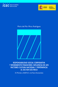 RESPONSABILIDAD SOCIAL CORPORATIVA Y RENDIMIENTO FINANCIERO: INFLUENCIA DE LOS FACTORES CULTURA NACIONALY PERTENENCIA AL SECTOR ELÉCTRICO XI PREMIO «ASEPUC» DE TESIS DOCTORALES AÑO 2015
