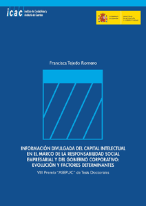 INFORMACIÓN DIVULGADA DEL CAPITAL INTELECTUAL EN EL MARCO DE LA RESPONSABILIDAD SOCIAL EMPRESARIAL Y DEL GOBIERNO CORPORATIVO: EVOLUCIÓN Y FACTORES DETERMINANTES. VIII PREMIO “ASEPUC” DE TESIS DOCTORALES